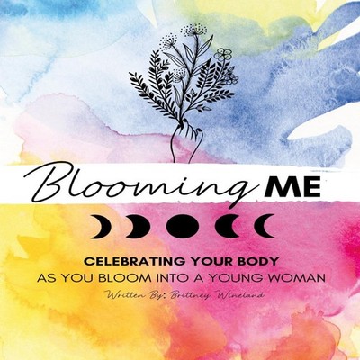Blooming Me Brittney Wineland Hardcover Lulu Press Inc.