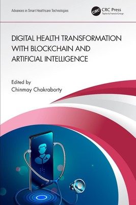 Digital Health Transformation with Blockchain and Artificial Intelligence by Chi