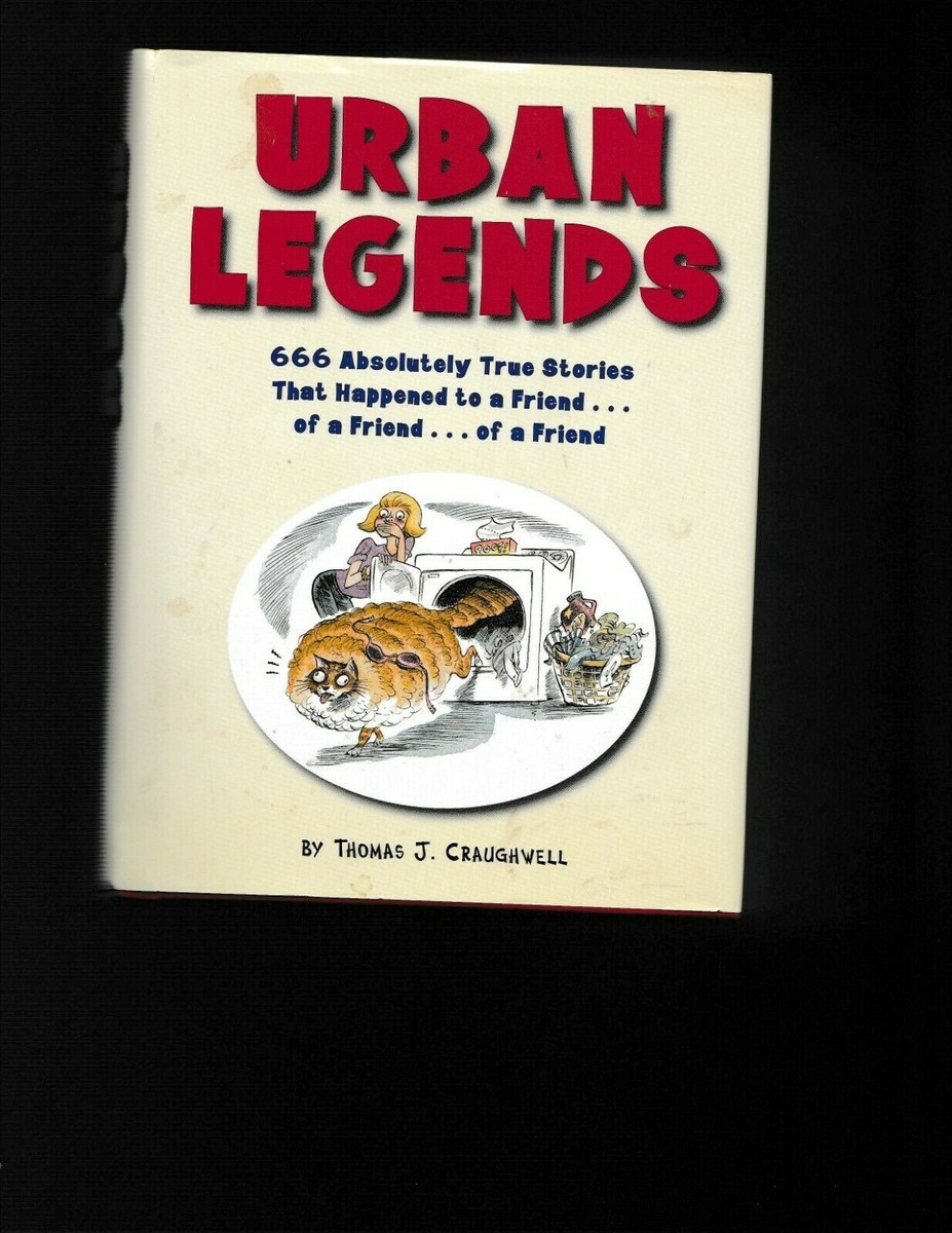 Urban Legends 666 Absolutely True Stories by Craughwell 2002