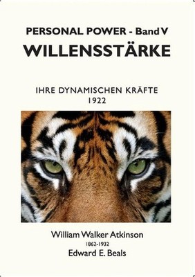 Willensstrke: Ihre Dynamischen Kr?fte by William Walker Atkinson (German) Paperb