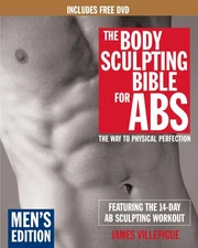 The Body Sculpting Bible for Abs: Men's Edition, Deluxe Edition: The Way to ...