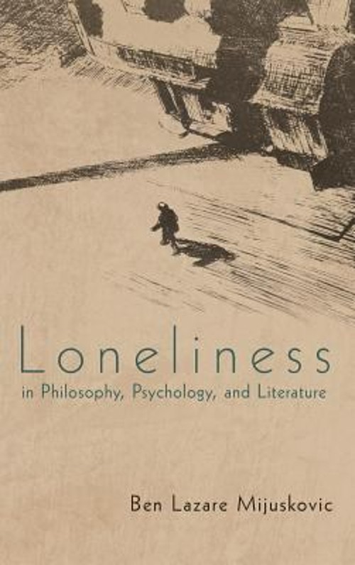 Loneliness in Philosophy, Psychology, and Literature Ben Lazare MFree US Delivery | ISBN:1469789345