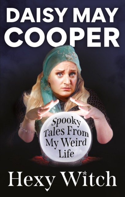 Hexy Witch Spooky Tales From My Weird Life by Daisy May Cooper (Paperback Book)