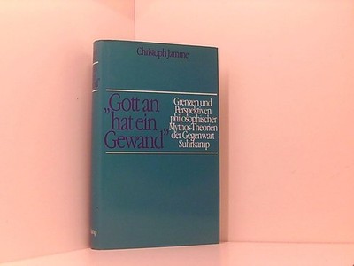»Gott an hat ein Gewand«.: Grenzen und Perspektiven philosophischer Mythos-Theor