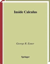 Inside Calculus (Undergraduate Texts in Mat... 9780387989327 by Exner, George R.