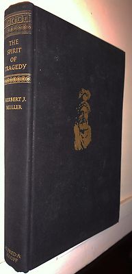 The Spirit of Tragedy, HJ Muller, 1956, Knopf. - 1st / 1st