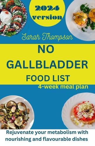 Sarah Thompson No Gallbladder Food List (Tascabile)