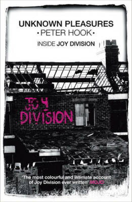 Unknown Pleasures: Inside Joy Division, Hook, Peter, Very Good Book