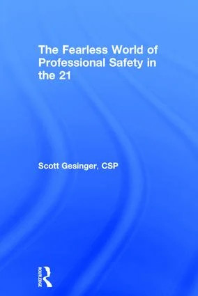 Fearless World of Professional Safety in the 21st Century