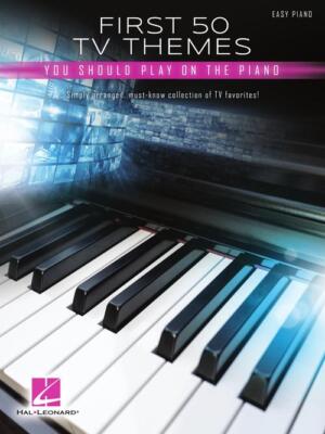 First 50 TV Themes You Should Play on Piano Easy Piano Songbook