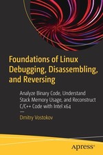 Foundations Of Linux Debugging, Disassembling, And Reversing...