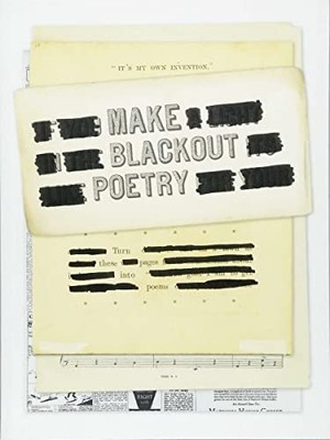 Make Blackout Poetry: Turn These Pages into Poems - paperback Carroll, John