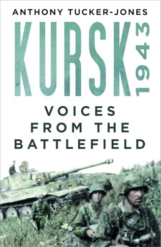 Kursk 1943 : Voices From The Battlefield Anthony Tucker-Jones - Image 6
