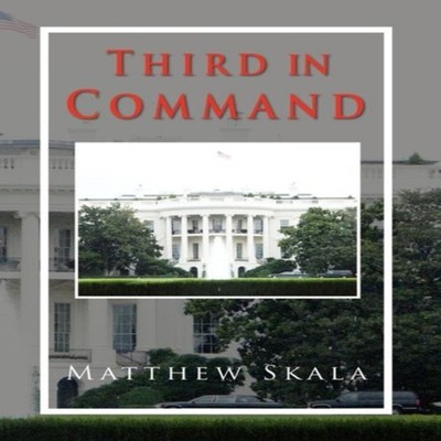 Third in Command Matthew Skala Paperback Author Solutions Inc