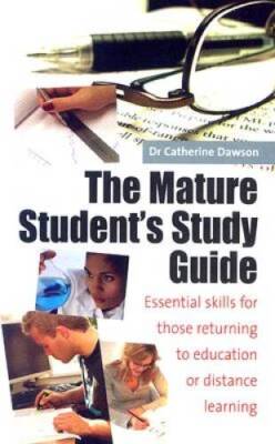 The Mature Students Study Guide - Paperback By Dawson, Dr Catherine - GOOD