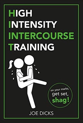 HIIT: High Intensity Intercourse Training by Dicks, Joe 1529102812 FREE Shipping