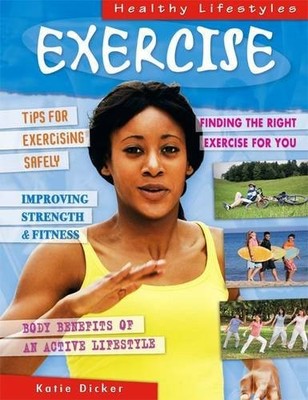 Exercise (Healthy Lifestyles),Katie Dicker