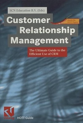 Customer Relationship Management: The Ultimate Guide to the Ef...