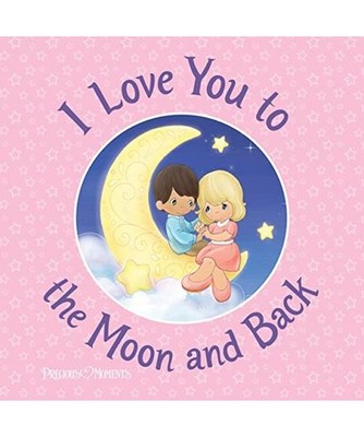 I Love You to the Moon and Back, Precious Moments, Susanna Leonard Hill