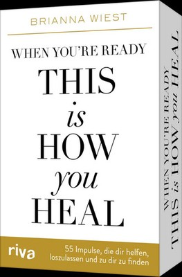 When you're ready, this is how you heal - 55 Impulse, die dir dabei helfen,...