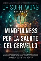 Sui H. Wong MD Frcp | Mindfulness Per La Salute Del Cervello | Taschenbuch