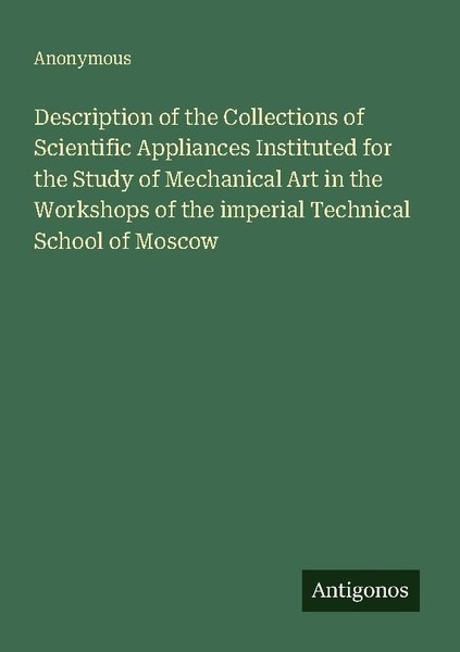 Description Of The Collections Of Scientific Appliances Instituted For The Study-image