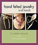 Hand Felted Jewelry and Beads: 25 Artful Designs, Cypher, Carol Huber, Good Book