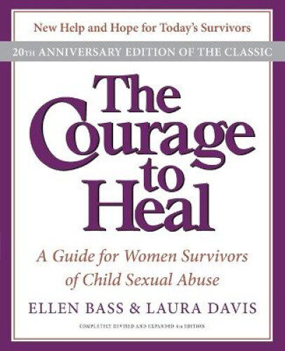 Thumbnail - The Courage To Heal: A Guide For Women Survivors Of Child Sexual