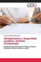 Obligaciones Y Seguridad JuríDica: AnáLisis Comparado Vicente Eduardo DíAz Godoy