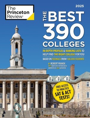 The Best 390 Colleges, 2025: In-Depth Profiles & Ranking Lists to Help Find the