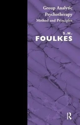 Group Analytic Psychotherapy | Method and Principles | S.H. Foulkes | Buch