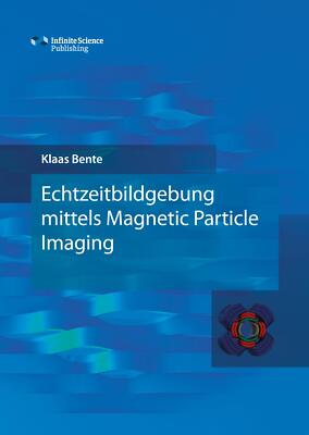 Echtzeitbildgebung mittels Magnetic Particle Imaging | Buch | 9783945954355