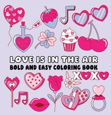 Love is in the Air Bold and Easy Coloring Book (Paperback): Fun, Playful, an...