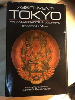 Assignment Tokyo: An ambassador's journal - Meyer, Armin H - Good - See cond...