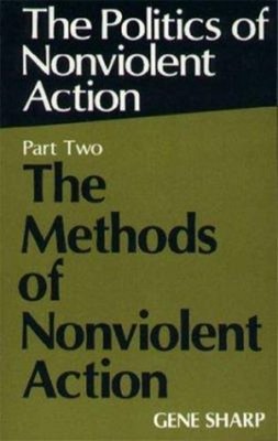 The Politics of Nonviolent Action Part 2 : The Methods of Nonviol