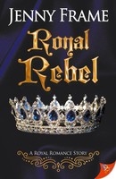 Jenny Frame | Royal Rebel | Taschenbuch | Englisch (2017) | Bold Strokes Books