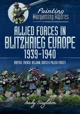 Painting Wargaming Figures: Allied Forces in Blitz