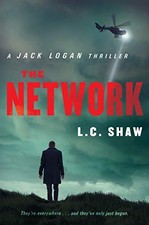 THE NETWORK: A JACK LOGAN THRILLER By L. C Shaw **Mint Condition**