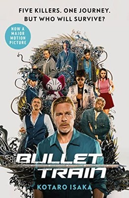 Bullet Train: NOW A MAJOR FILM, Isaka, Malissa 9781529116267 Free Shipping=-