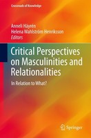 Critical Perspectives On Masculinities And Relationalities Anneli HäYréN