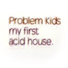 Problem Kids - My First Acid House - Used Vinyl Record 12 - 43 - Y5628z