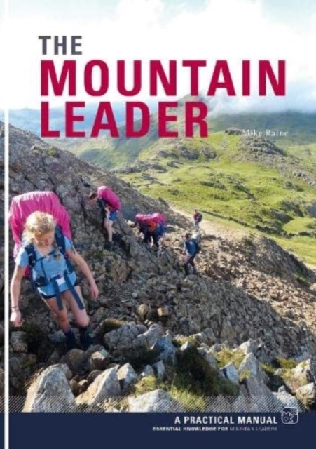 The Mountain Leader A Practical Manual by Mike Raine (Paperback Book)
