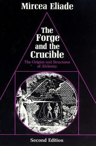 Mircea Eliade The Forge and the Crucible (Tascabile)