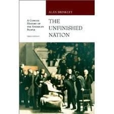 The Unfinished Nation : A Concise Narrative of the American Peopl