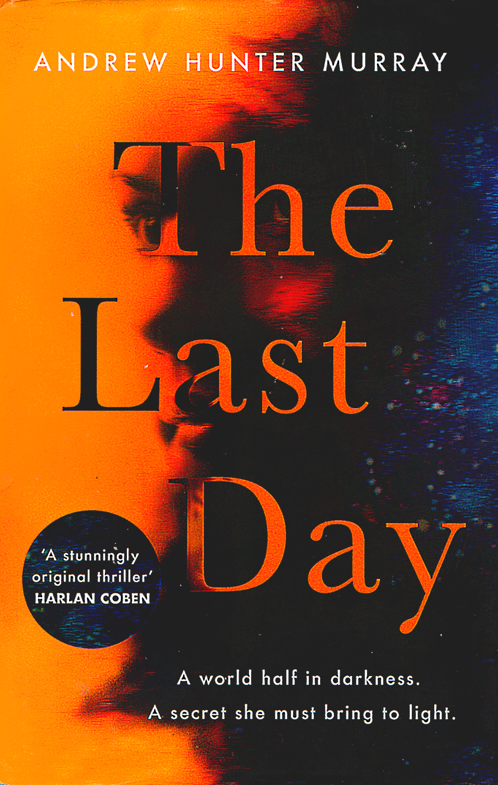 The Last Day - Andrew Hunter Murray - Dystopian Future Thriller Hardback, Good