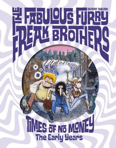 Fabulous Furry Freak Brothers : Times of No Money and Other Stories, Hardcove...