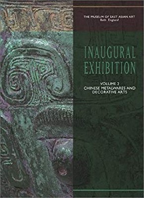 Chinese Metal Wares and Decorative Arts Vol. 2 : Inagural Exhibit
