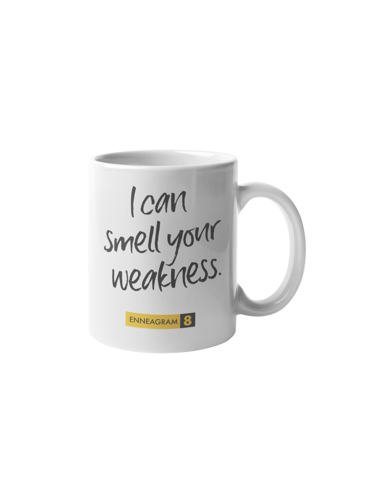 Enneagram Type 8 - Coffee & Tea Mug: I can smell your weakness.