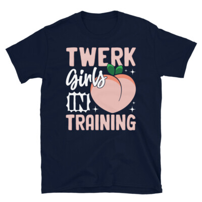 Twerk Like Nobody's Watching Booty Shaking Twerking Short-Sleeve Unisex T-Shirt