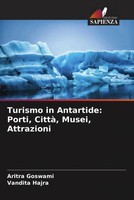 Aritra Goswami (U. A.) | Turismo In Antartide: Porti, Città, Musei, Attrazioni
